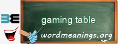 WordMeaning blackboard for gaming table